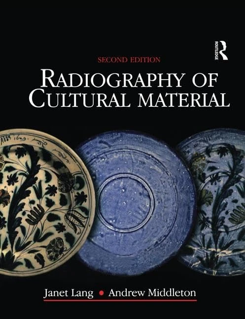 Radiography of Cultural Material - Routledge Second Edition