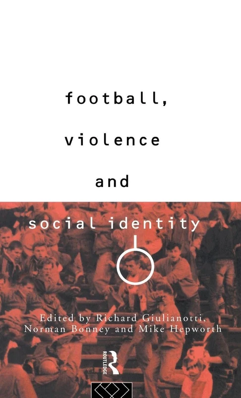 Routledge - Football, Violence and Social Identity Book