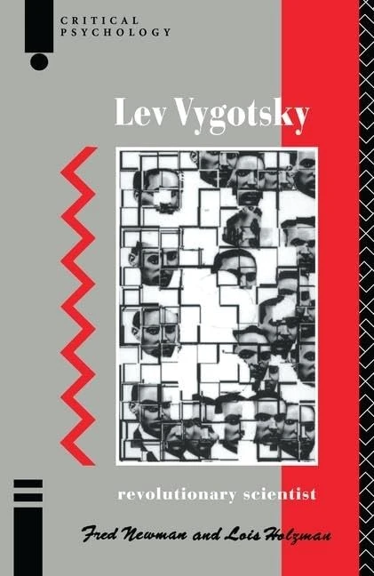 Lev Vygotsky: Revolutionary Scientist (Critical Psychology Series)