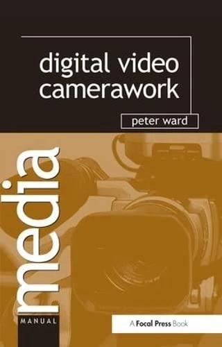 Routledge Digital Video Camerawork - Video Production Guide