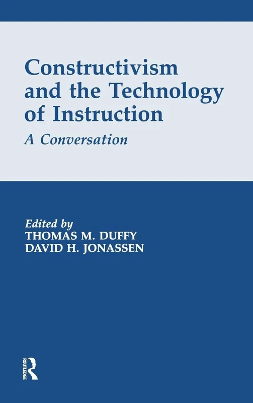 Constructivism and the Technology of Instruction: A Conversation
