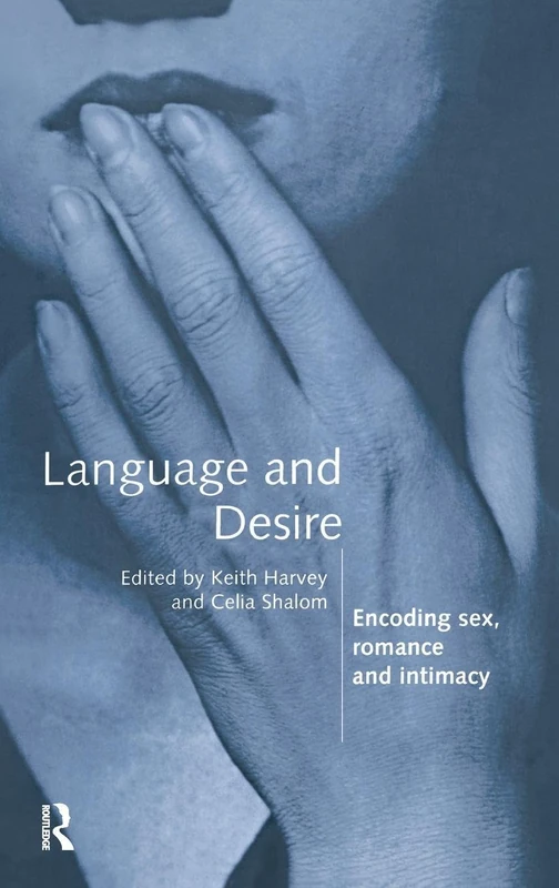 Routledge - Language and Desire: Encoding Sex, Romance and Intimacy