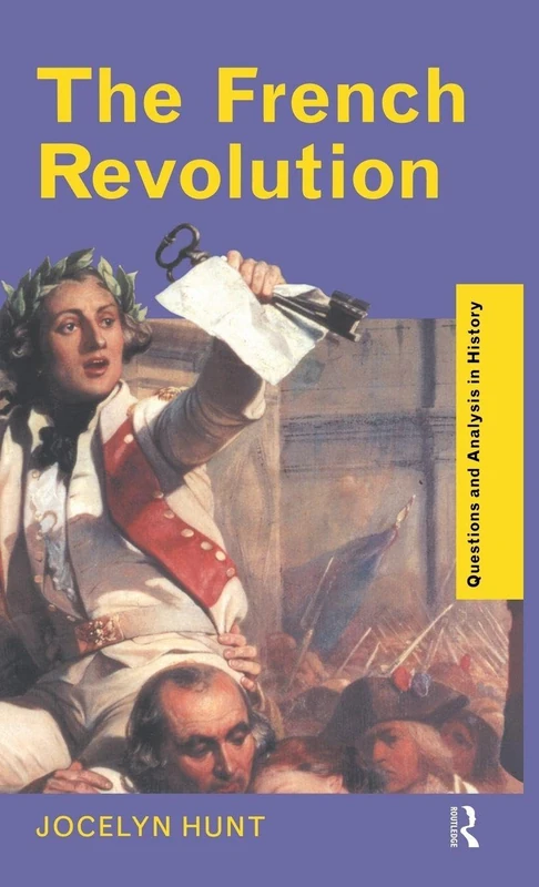 The French Revolution (Questions and Analysis in History)