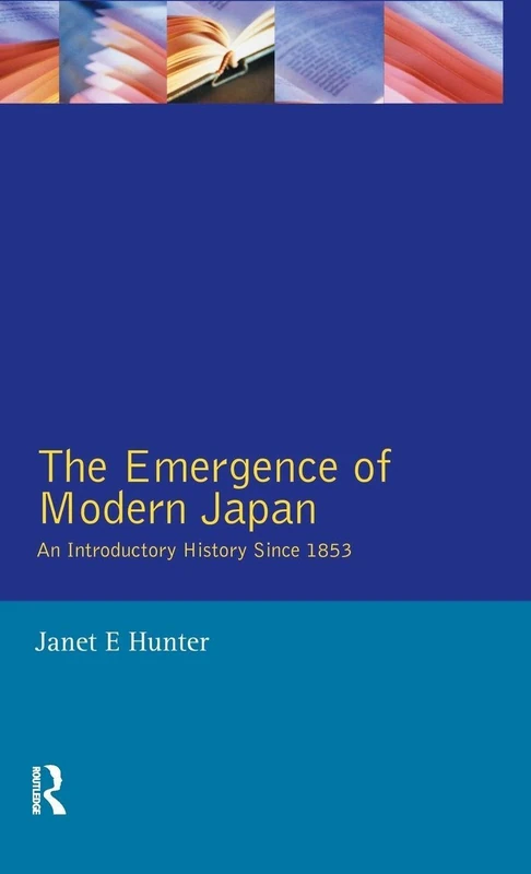 The Emergence of Modern Japan: An Introductory History Since 1853