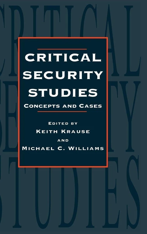 Critical Security Studies: Concepts and Cases