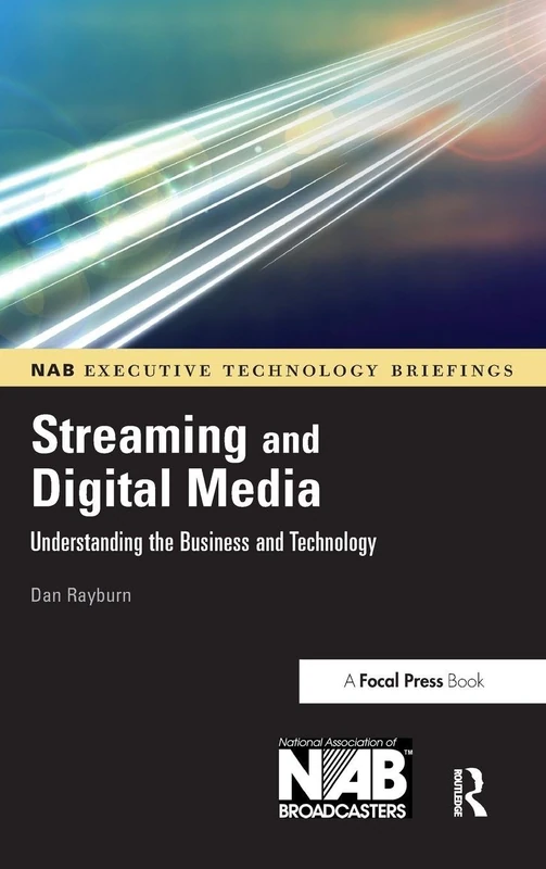 Streaming and Digital Media: Understanding the Business and Technology