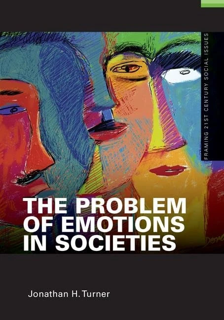 The Problem of Emotions in Societies (Framing 21st Century Social Issues)