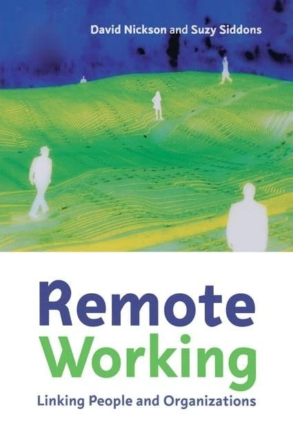 Remote Working: Linking people and organizations