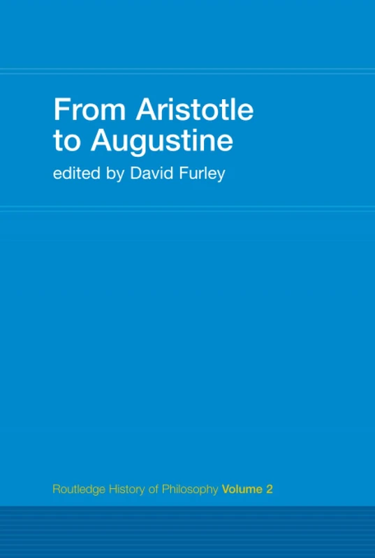 From Aristotle to Augustine: Routledge History of Philosophy Volume 2