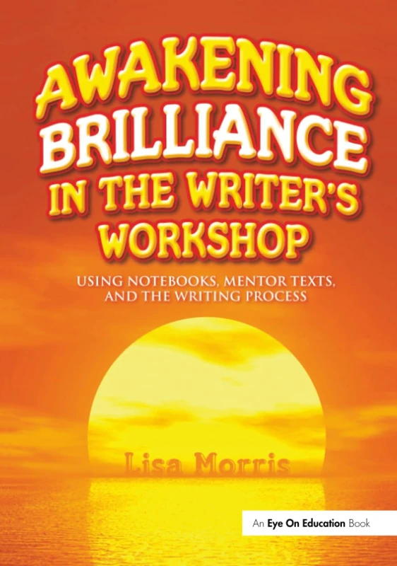 Routledge - Awakening Brilliance in the Writer's Workshop