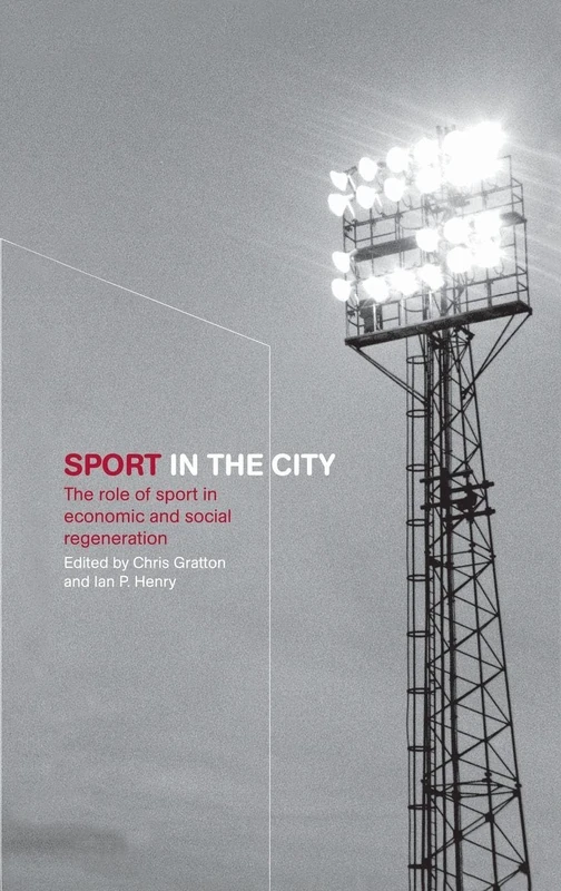 Routledge - Sport in the City: Economic and Social Regeneration