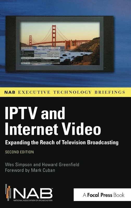 IPTV and Internet Video: Expanding the Reach of Television Broadcasting