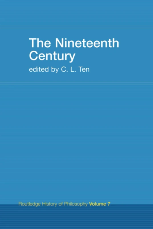 The Nineteenth Century: Routledge History of Philosophy Volume 7