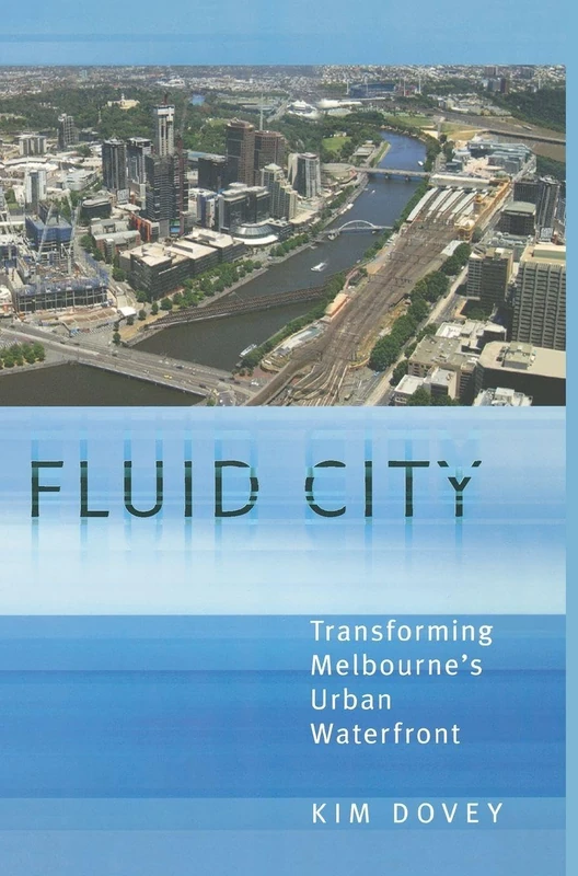 Routledge Fluid City: Transforming Melbourne's Urban Waterfront