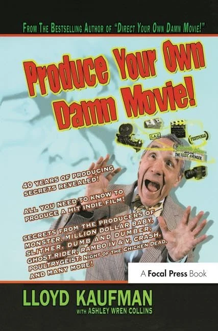 Produce Your Own Damn Movie! by Routledge - Film Production Guide