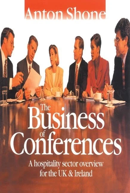 The Business of Conferences: A hospitality sector overview for the UK and Ireland