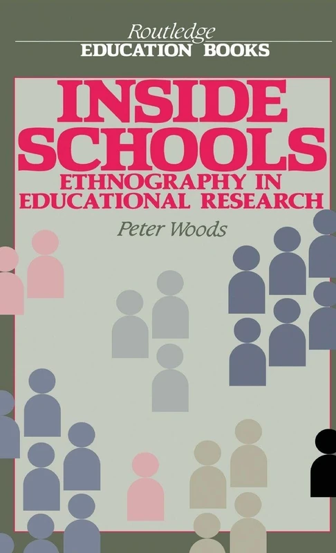 Inside Schools: Ethnography in Schools (Routledge Education Books)