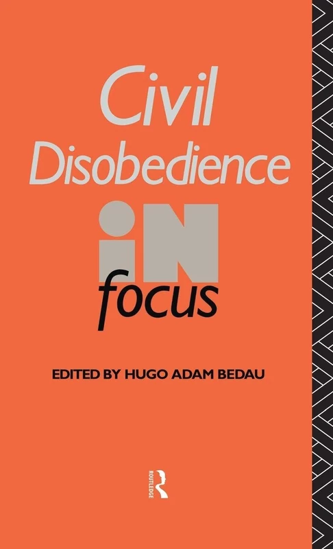 Civil Disobedience in Focus (Philosophers in Focus)