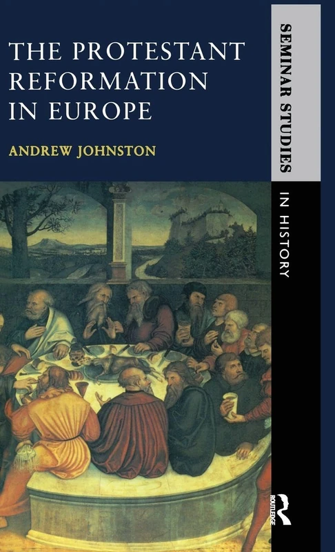 The Protestant Reformation in Europe (Seminar Studies)