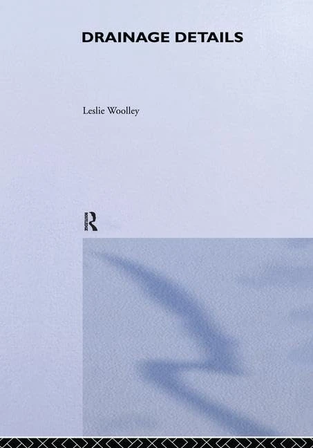 Routledge Drainage Details - 45 Information Sheets for Builders