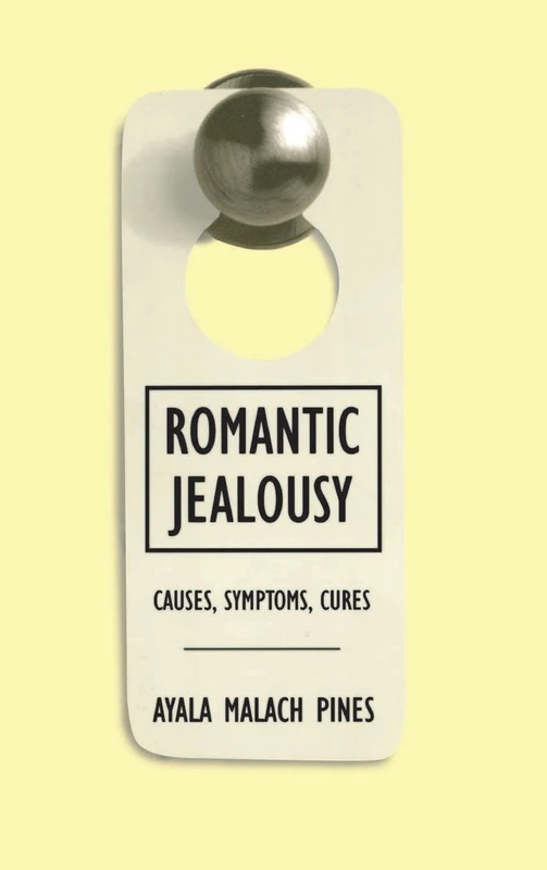 Romantic Jealousy: Causes, Symptoms, Cures by Routledge