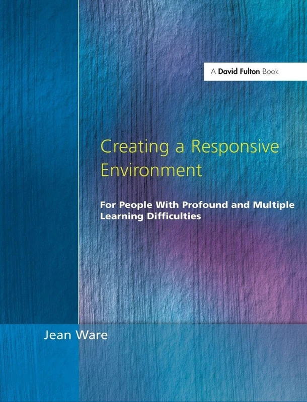 Creating a Responsive Environment for People with Profound and Multiple Learning Difficulties