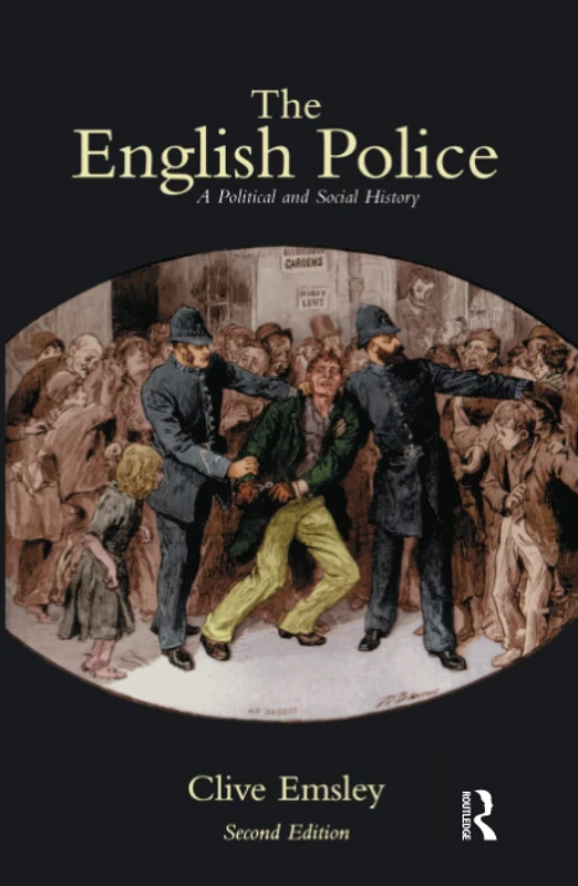 Routledge - The English Police: A Political and Social History