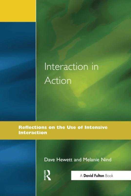 Interaction in Action: Reflections on the Use of Intensive Interaction