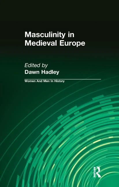 Masculinity in Medieval Europe (Women And Men In History)