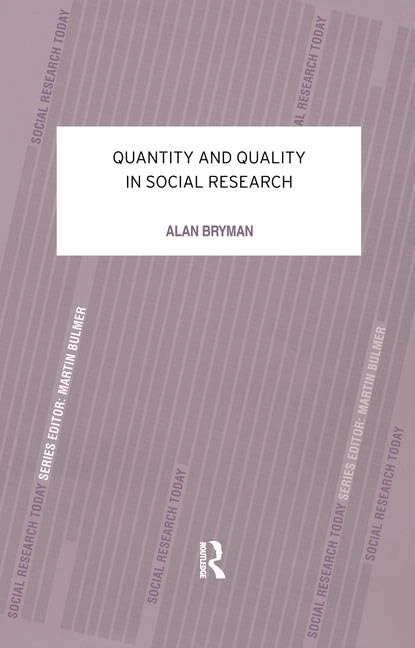 Quantity and Quality in Social Research (Contemporary Social Research)