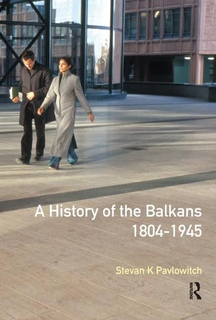 Routledge - A History of the Balkans 1804-1945 History Book