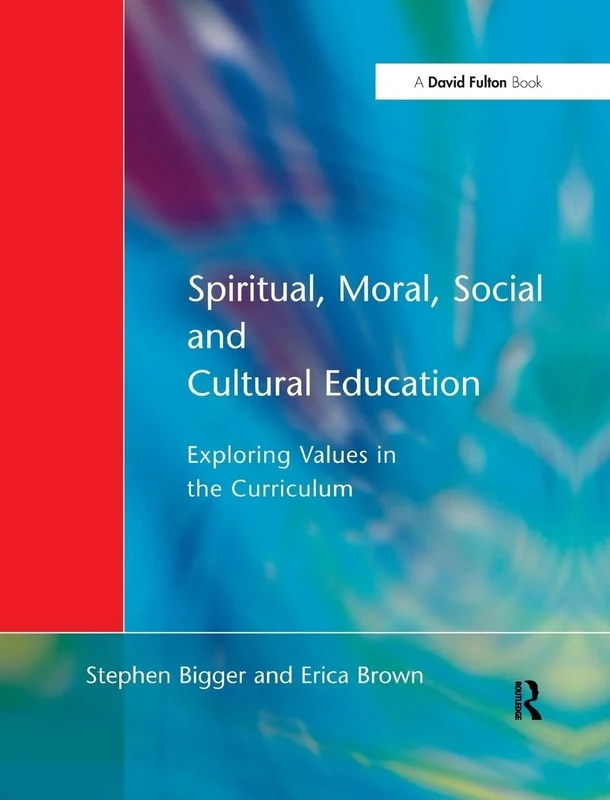 Spiritual, Moral, Social, & Cultural Education: Exploring Values in the Curriculum