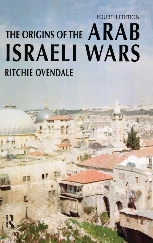 The Origins of the Arab Israeli Wars (Origins Of Modern Wars)