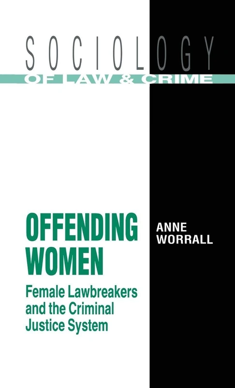 Routledge - Offending Women: Female Lawbreakers and Justice