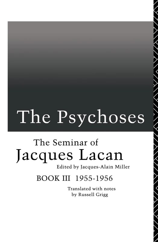 The Psychoses: The Seminar of Jacques Lacan: 3