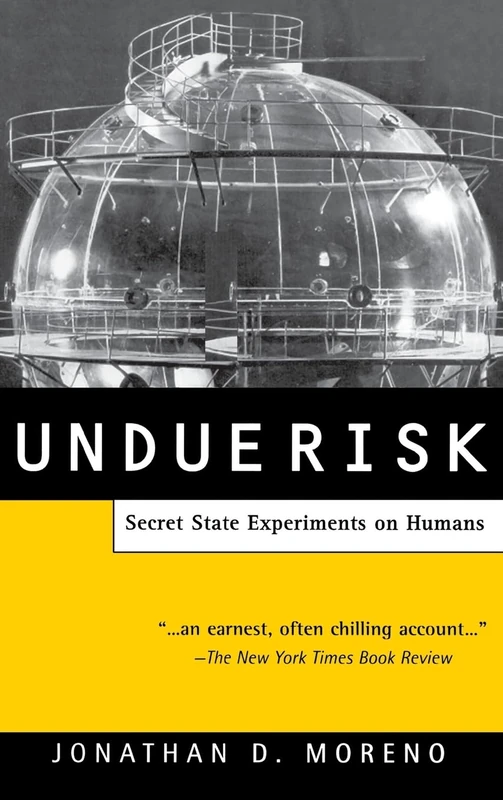 Undue Risk: Secret State Experiments on Humans