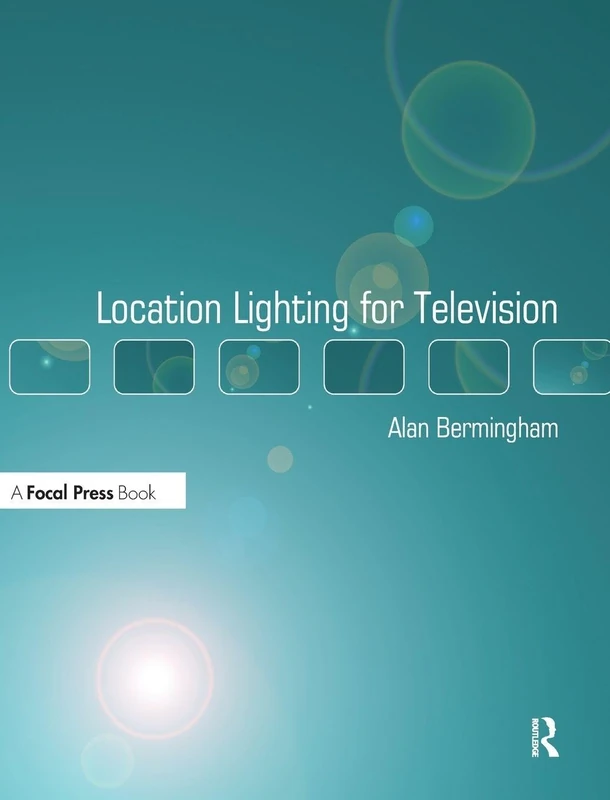 Routledge Location Lighting for Television - Cinematography Book