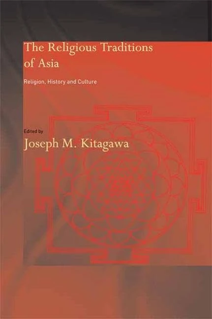 The Religious Traditions of Asia: Religion, History, and Culture