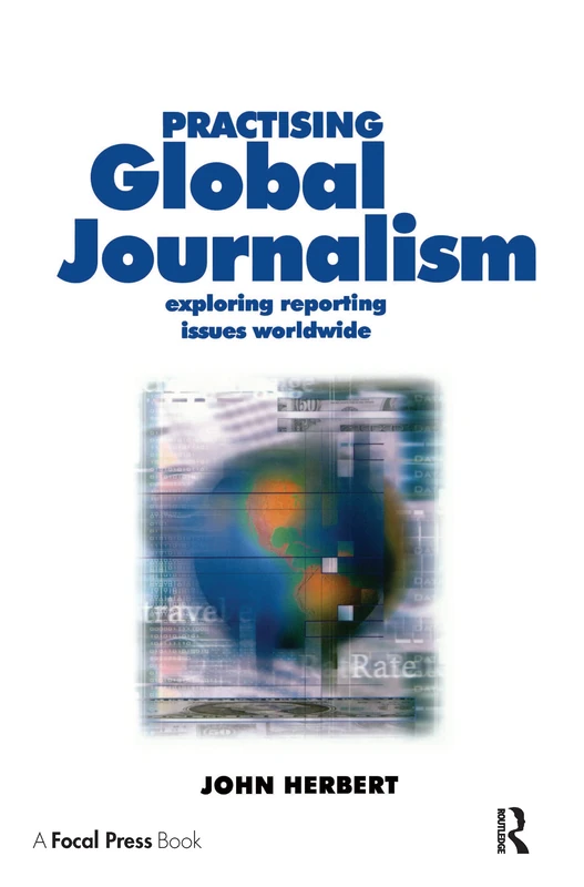 Routledge Practising Global Journalism - Reporting Issues Book