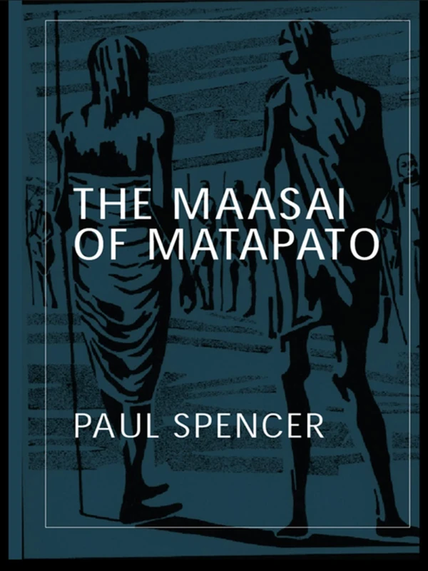 The Maasai of Matapato: A Study of Rituals of Rebellion (Routledge Classic Ethnographies) - Image 1