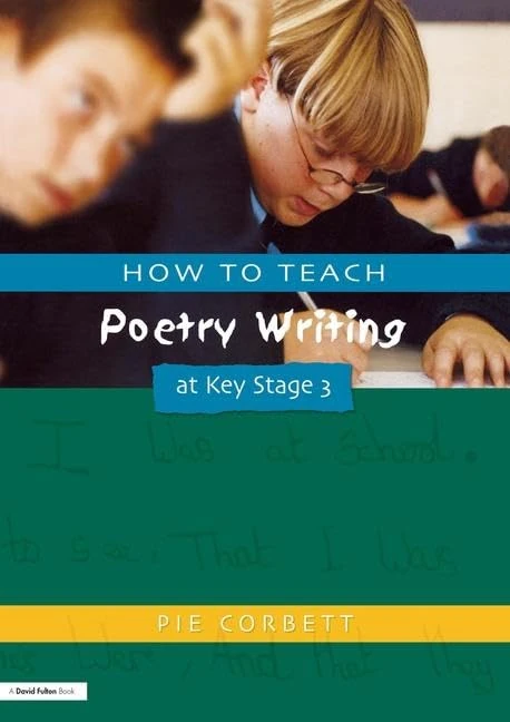How to Teach Poetry Writing at Key Stage 3 (Writers Workshop S)