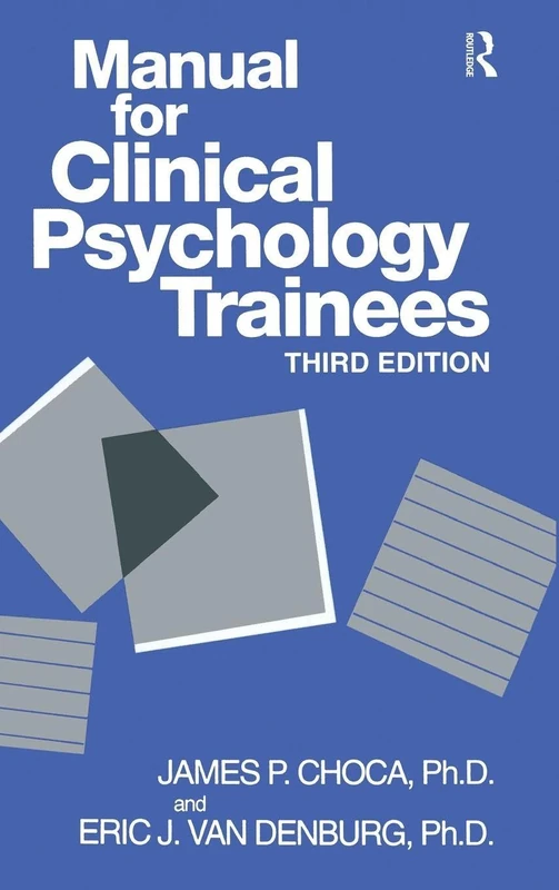 Manual For Clinical Psychology Trainees: Assessment, Evaluation And Treatment (Brunner / Mazel Basic Principles into Practice, 10)