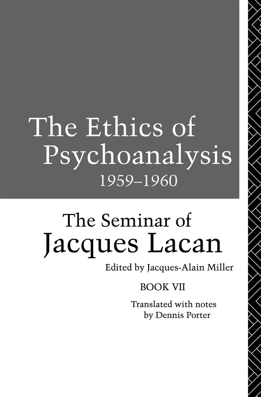 The Ethics of Psychoanalysis 1959-1960: The Seminar of Jacques Lacan (Seminar of Jacques Lacan (Paperback))