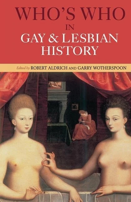 Routledge Who's Who in Gay and Lesbian History - Biography Book