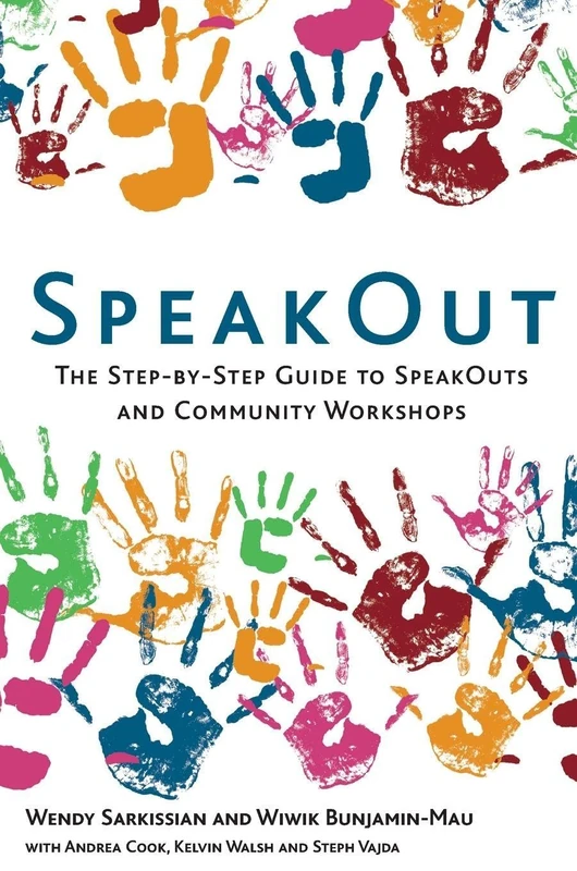 SpeakOut: The Step-by-Step Guide to SpeakOuts and Community Workshops (Earthscan Tools for Community Planning)