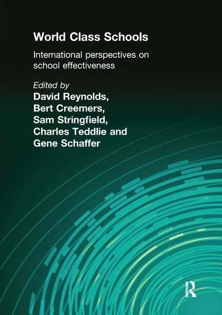 World Class Schools: International Perspectives on School Effectiveness