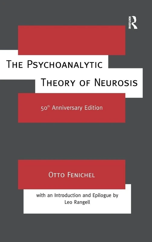The Psychoanalytic Theory of Neurosis: 50th Anniversary Edition