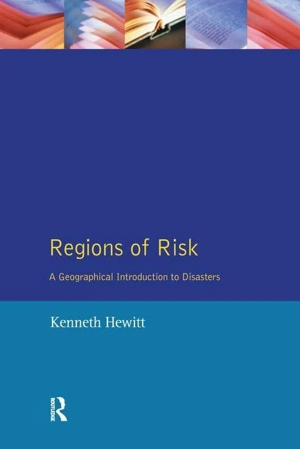 Regions of Risk: A Geographical Introduction to Disasters (Themes In Resource Management)
