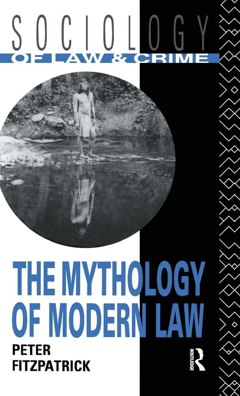 The Mythology of Modern Law (Sociology of Law and Crime)