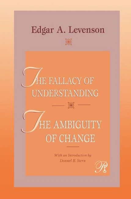The Fallacy of Understanding & The Ambiguity of Change (Psychoanalysis in a New Key Book Series)